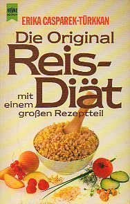 Die Original Reis-Diät: Mit einem großen Rezeptteil Cooking & Enjoying