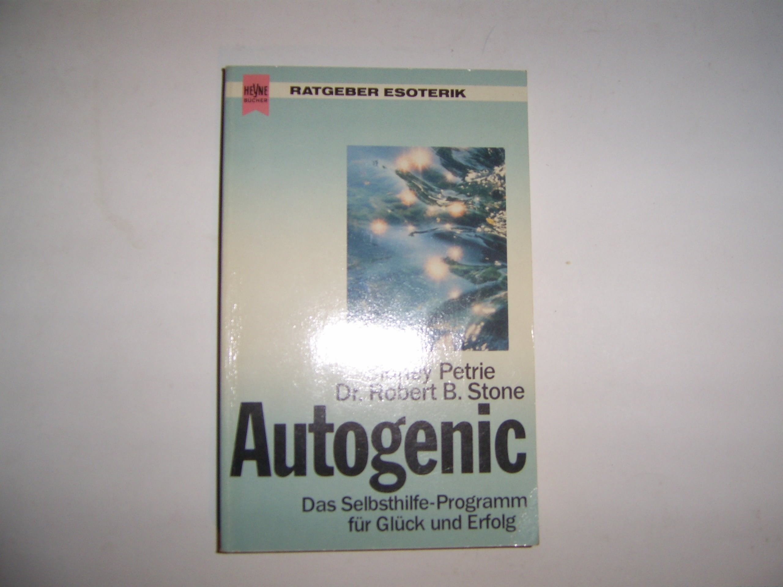 Autogenic. Das Selbsthilfe- Programm für Glück und Erfolg. Psychology