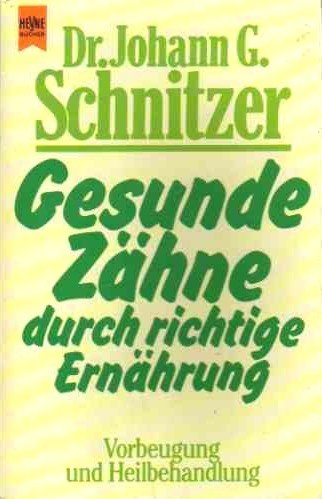 Gesunde Zähne durch richtige Ernährung. Vorbeugung und Heilbehandlung. Medicine