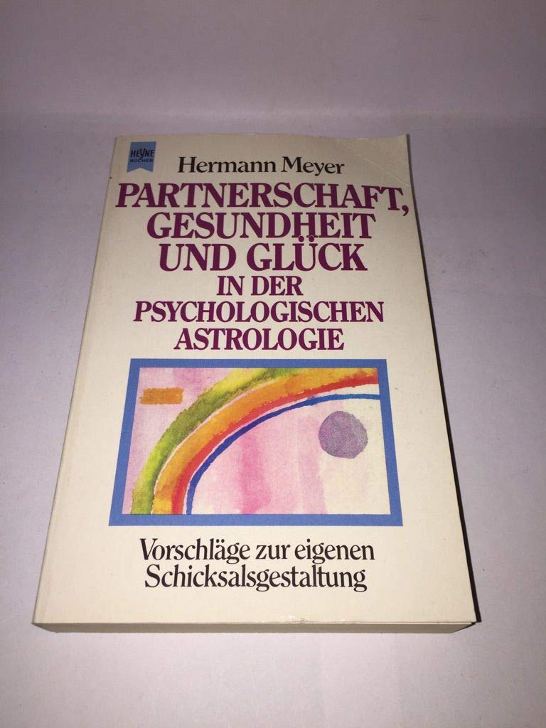 Partnerschaft, Gesundheit und Glück in der psychologischen Astrologie Psychology