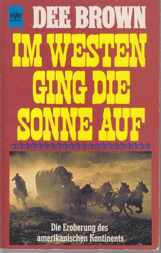 Im Westen ging die Sonne auf. Die Eroberung des amerikanischen Kontinents. Mit zahlreichen Abbildungen. Social Sciences