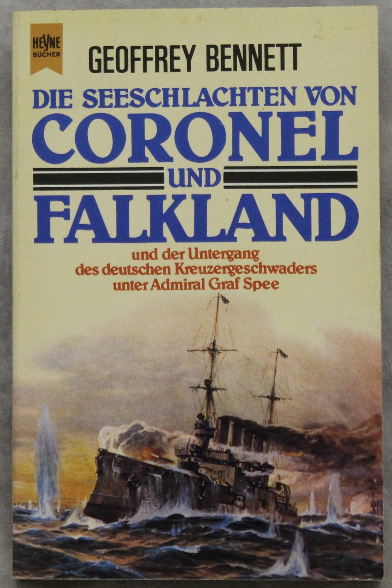 Die Seeschlachten von Coronel und Falkland und der Untergang des deutschen Kreuzergeschwaders unter Admiral Spee. Politics & History