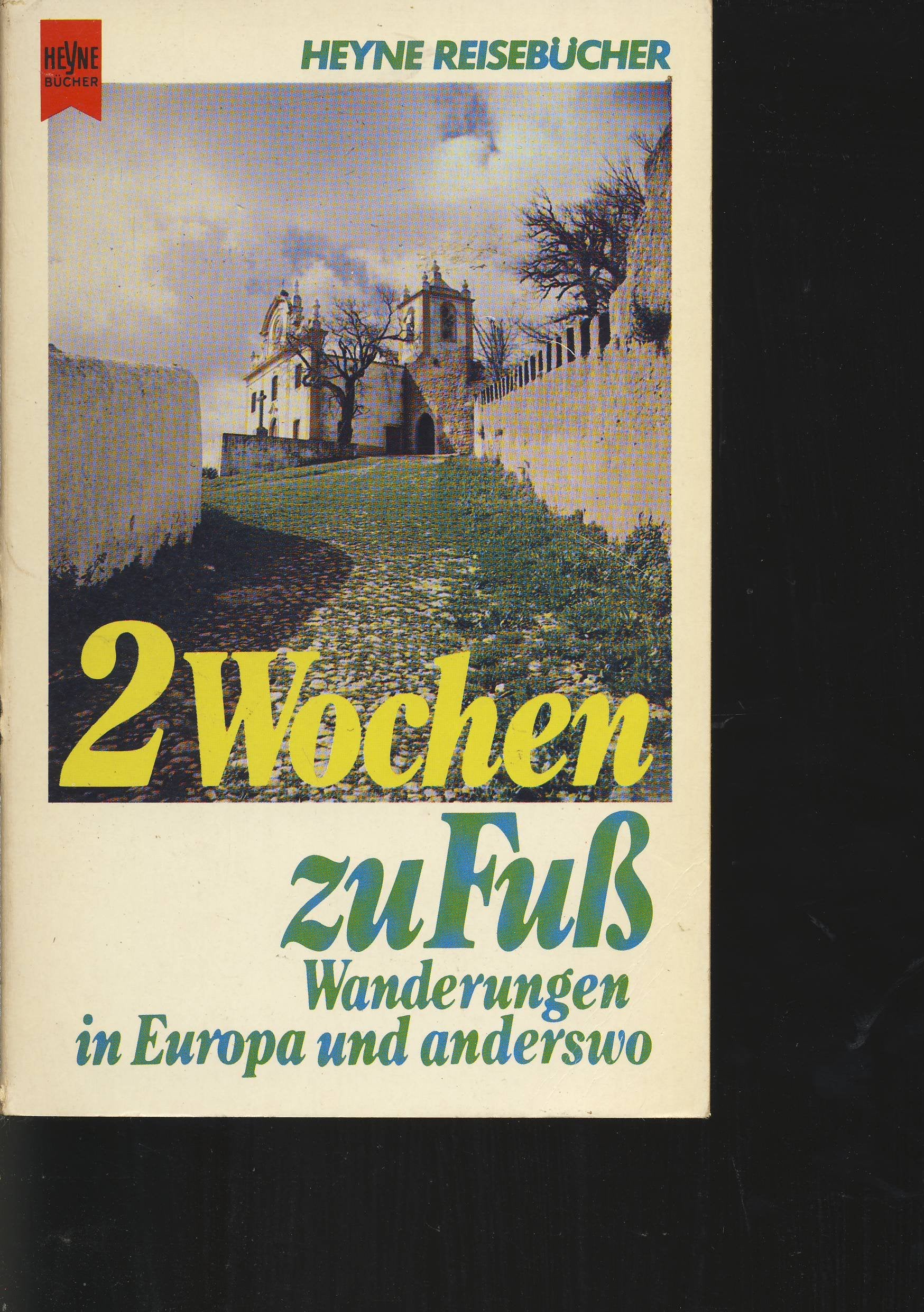 Zwei Wochen zu Fuß ... Wanderungen in Europa und anderswo. Books