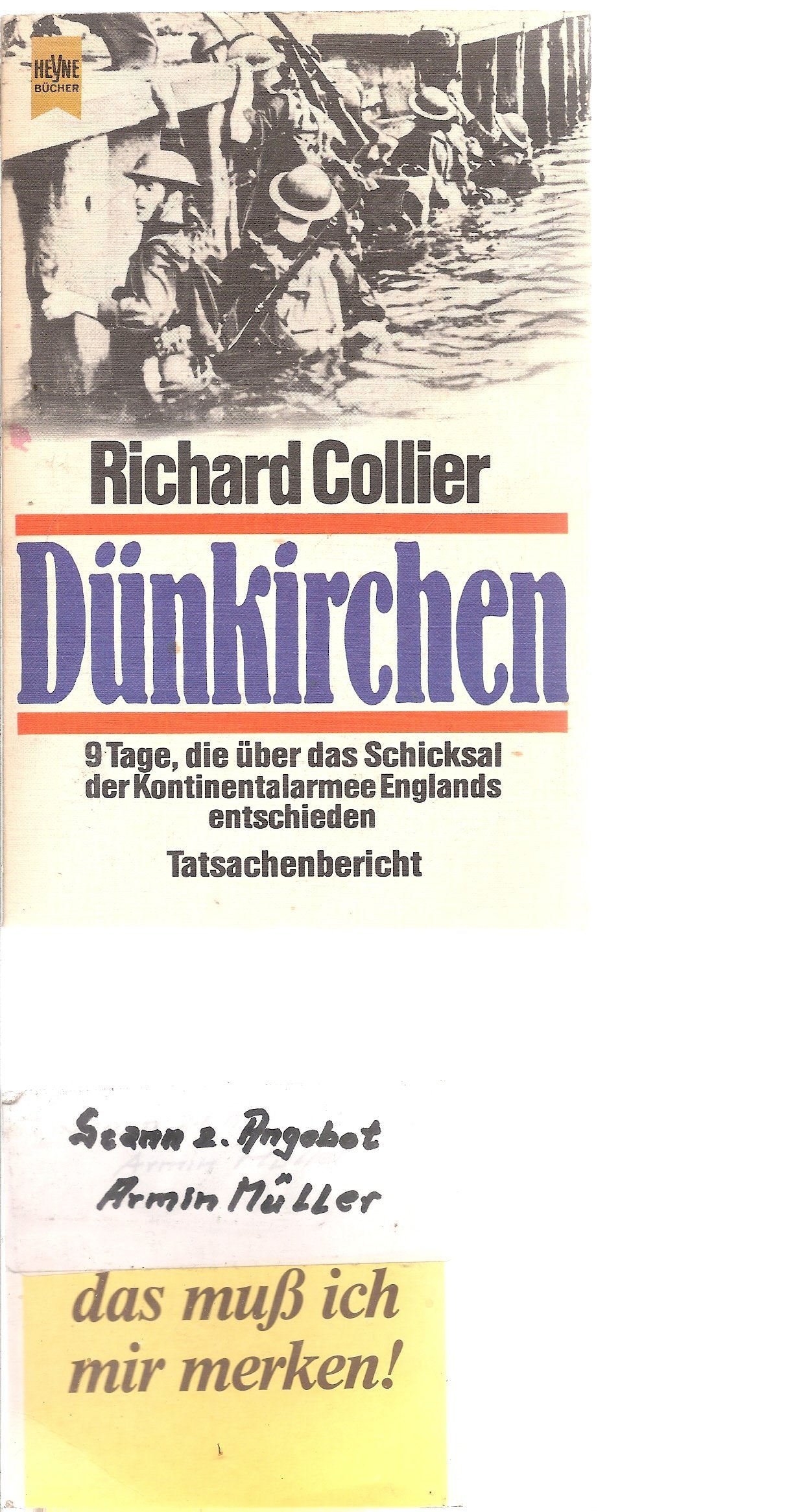 Dünkirchen. 9 Tage, die über das Schicksal der Kontinentalarmee Englands entschieden. Tatsachenberich Politics & History