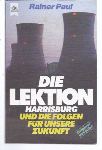 Die Lektion. Harrisburg und die Folgen für unsere Zukunft. Business & Technology