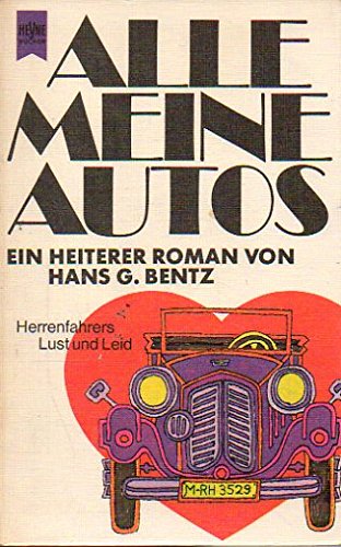 Alle meine Autos. Herrenfahrers Lust und Leid. book