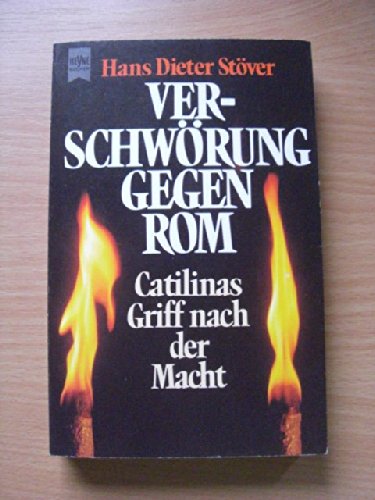 Verschwörung gegen Rom. Catilinas Griff nach der Macht Politics & History