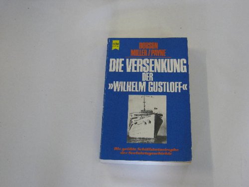 Die Versenkung der "Wilhelm Gustloff" : Tatsachenbericht. Memories