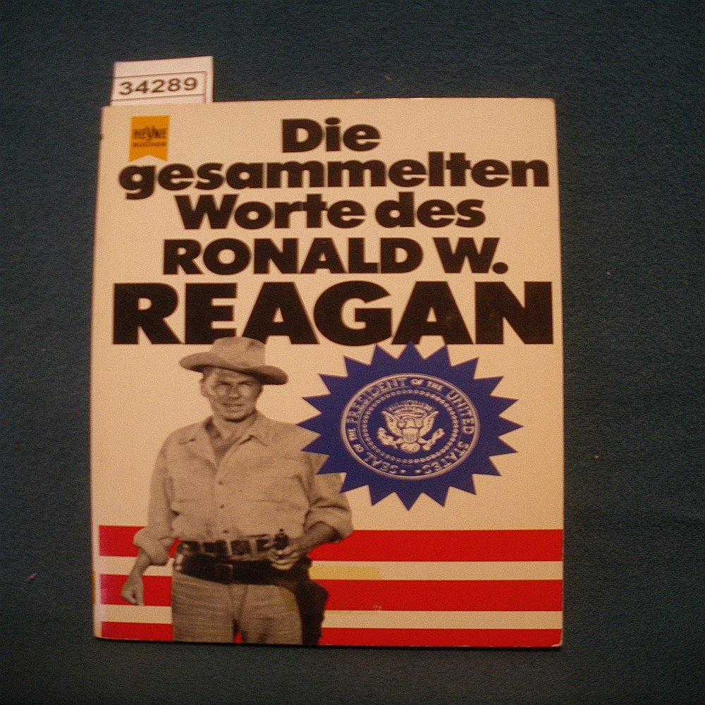 Die gesammelten Worte des Ronald W. Reagan. Politics & History