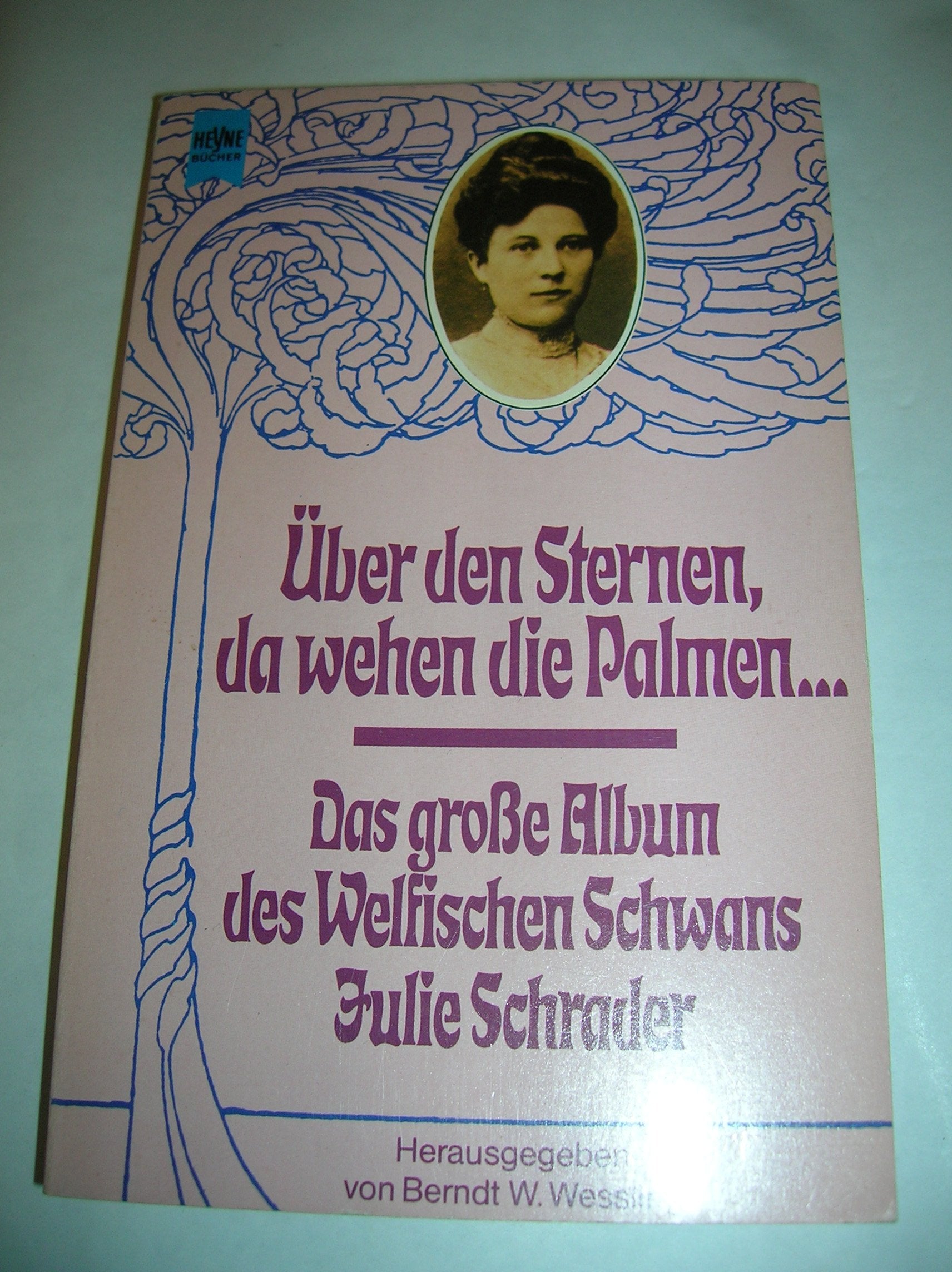 Über den Sternen, da wehen die Palmen. Das große Album des welfischen Schwans Julie Schrader. Books