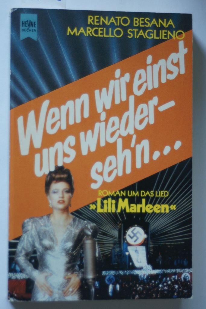 Wenn wir einst uns wiederseh'n. Roman um das Lied Lili Marleen. Books