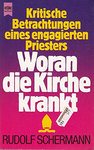 Woran die Kirche krankt. (7239 700). Kritische Betrachtungen eines engagierten Priesters Religion & Esotericism