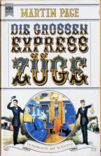 Die großen Expresszüge. Luxushotels auf Schienen Travel