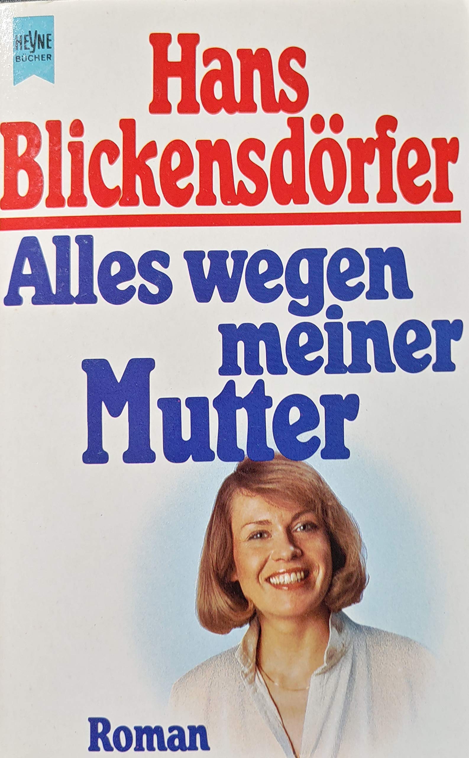 Alles wegen meiner Mutter. Roman. Books