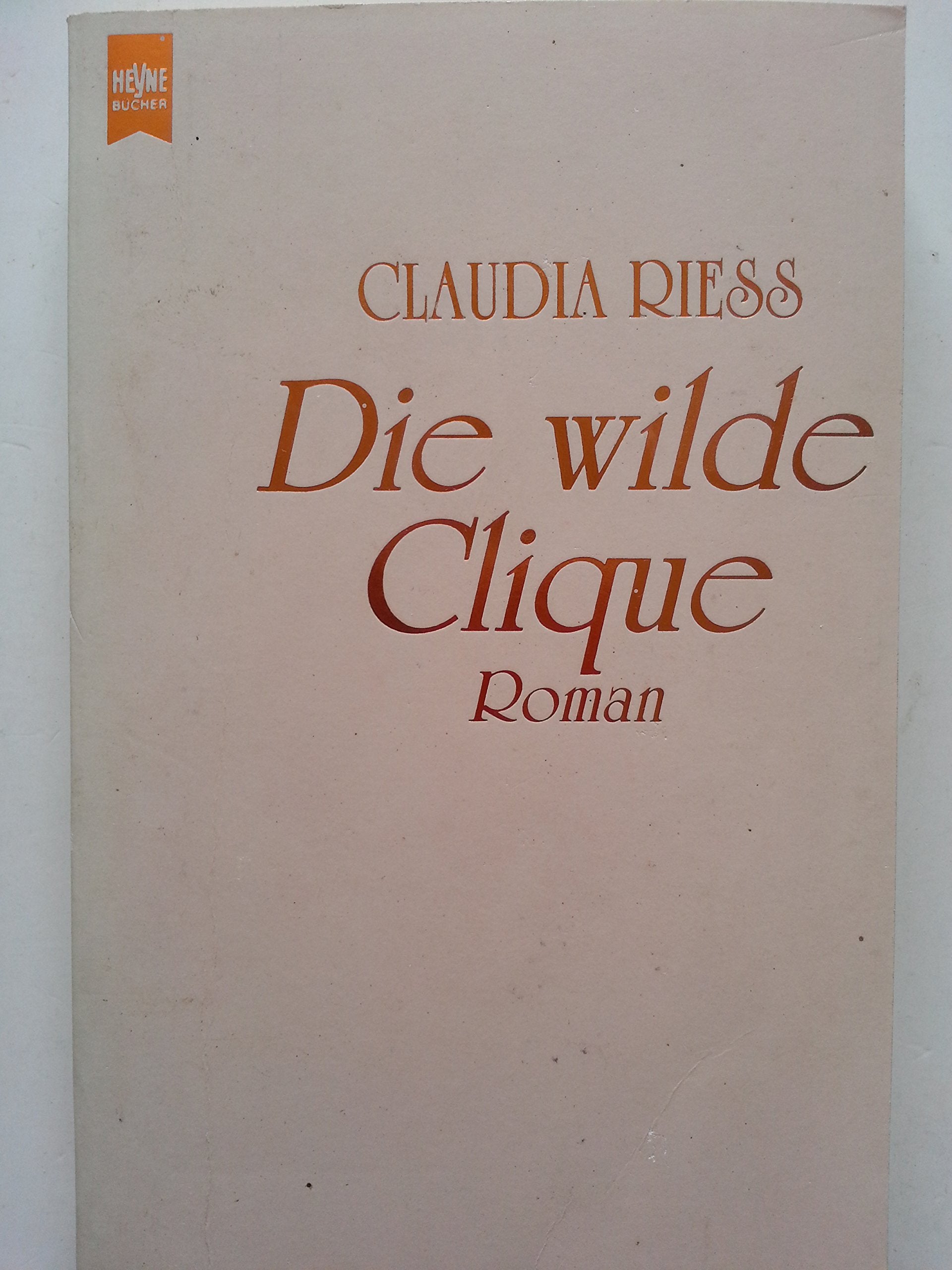 Die wilde Clique (Heyne Allgemeine Reihe (01)) Books