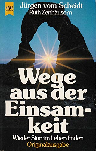Wege aus der Einsamkeit. Wieder Sinn im Leben finden Social Sciences