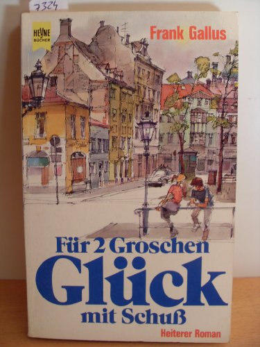 Für 2 Groschen Glück mit Schuß. Heiterer Roman. Books