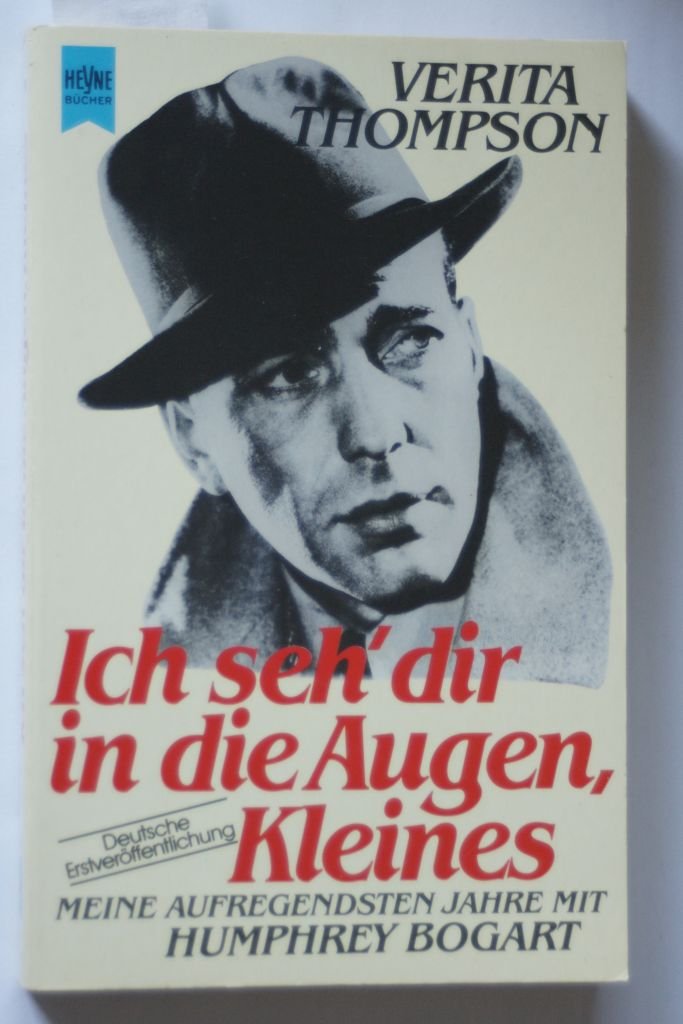 Ich seh' dir in die Augen, Kleines. Meine aufregendsten Jahre mit Humphrey Bogart. Film, Art & Culture