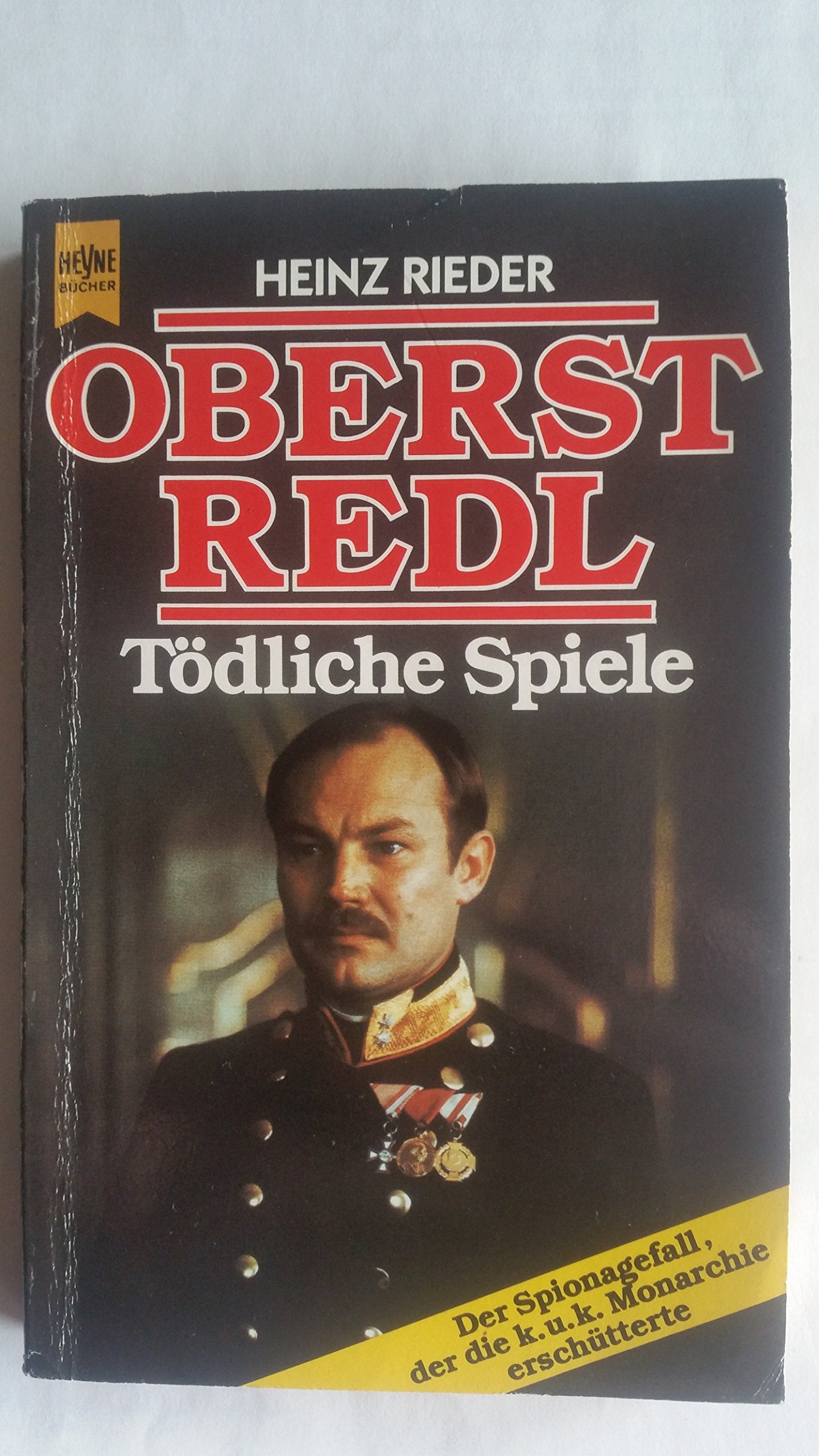 Oberst Redl. Tödliche Spiele. Der Spionagefall, der die k.u.k. Monarchie erschütterte. Politics & History
