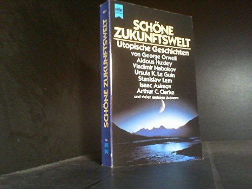 Schöne Zukunftswelt. Utopische Geschichten. Books