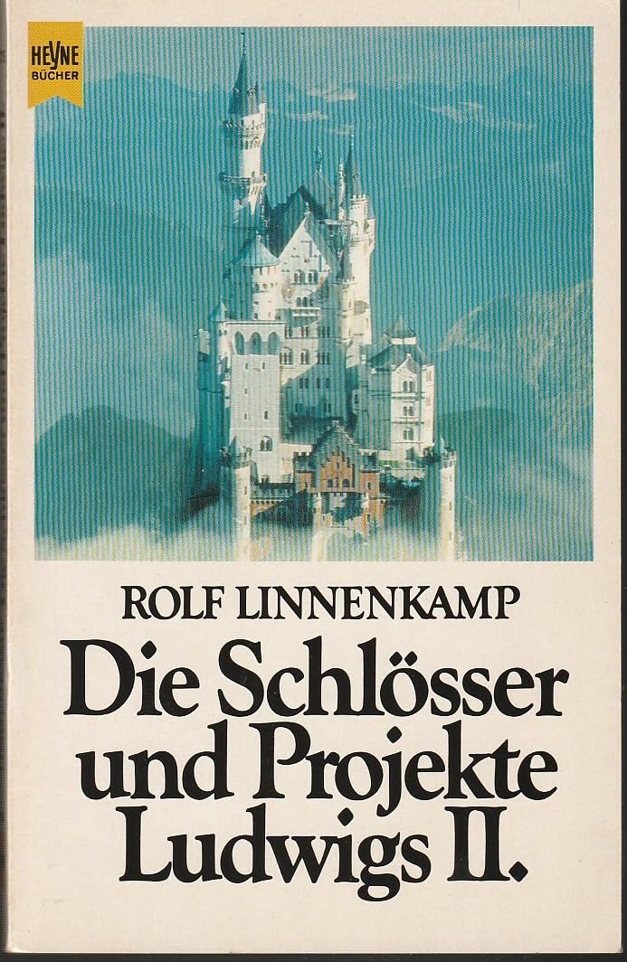 Die Schlösser und Projekte Ludwigs II. Heyne Stilkunde 10 Architecture