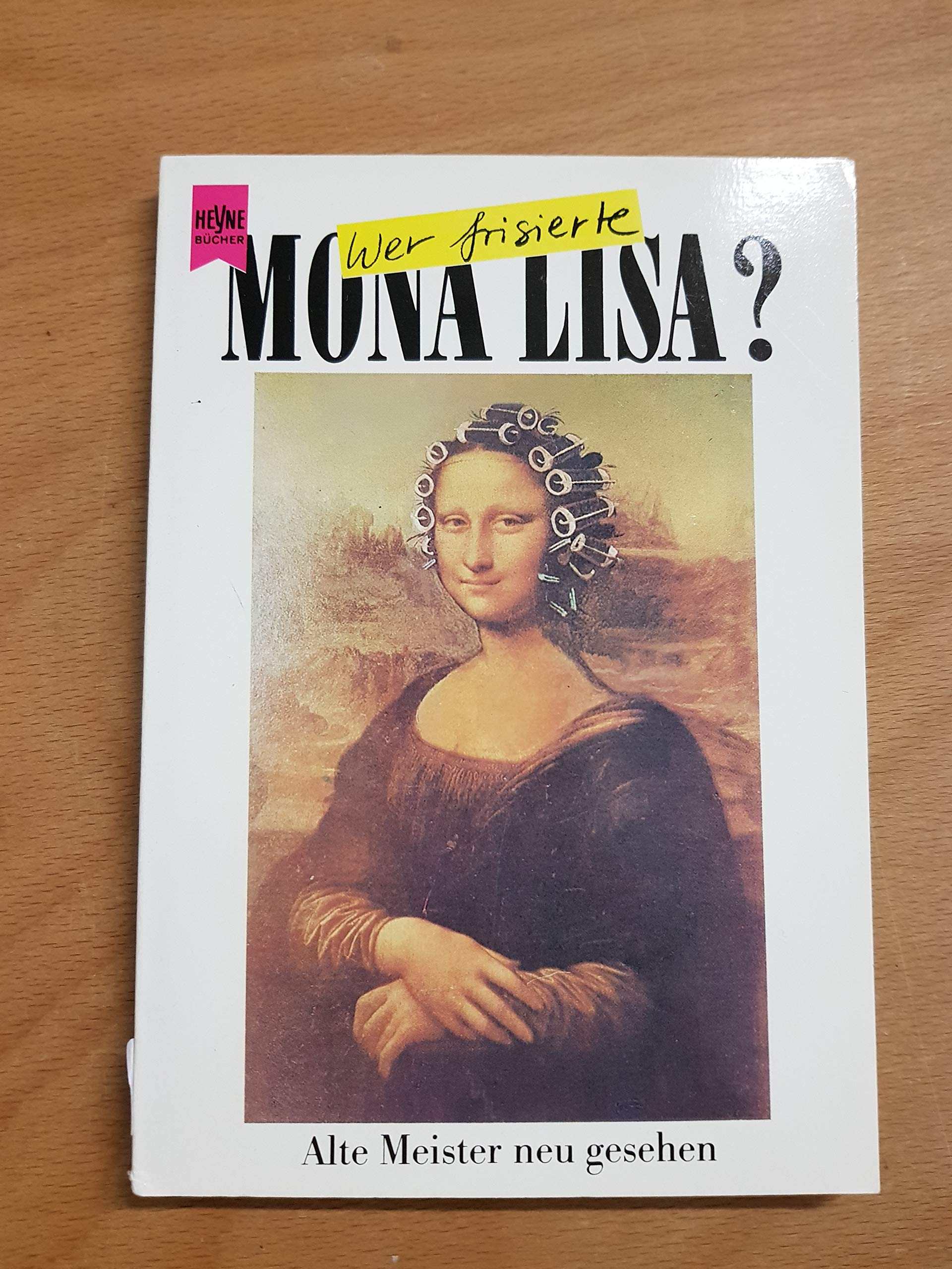 Wer frisierte Mona Lisa? Alte Meister neu gesehen. Film, Art & Culture
