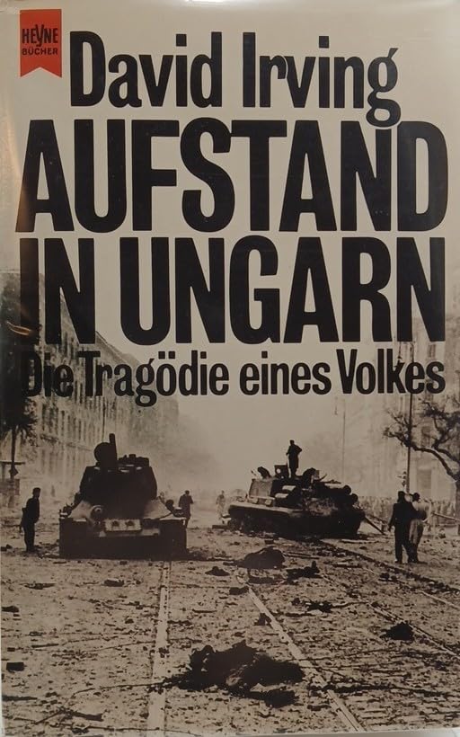 Aufstand in Ungarn. Die Tragödie eines Volkes Politics & History