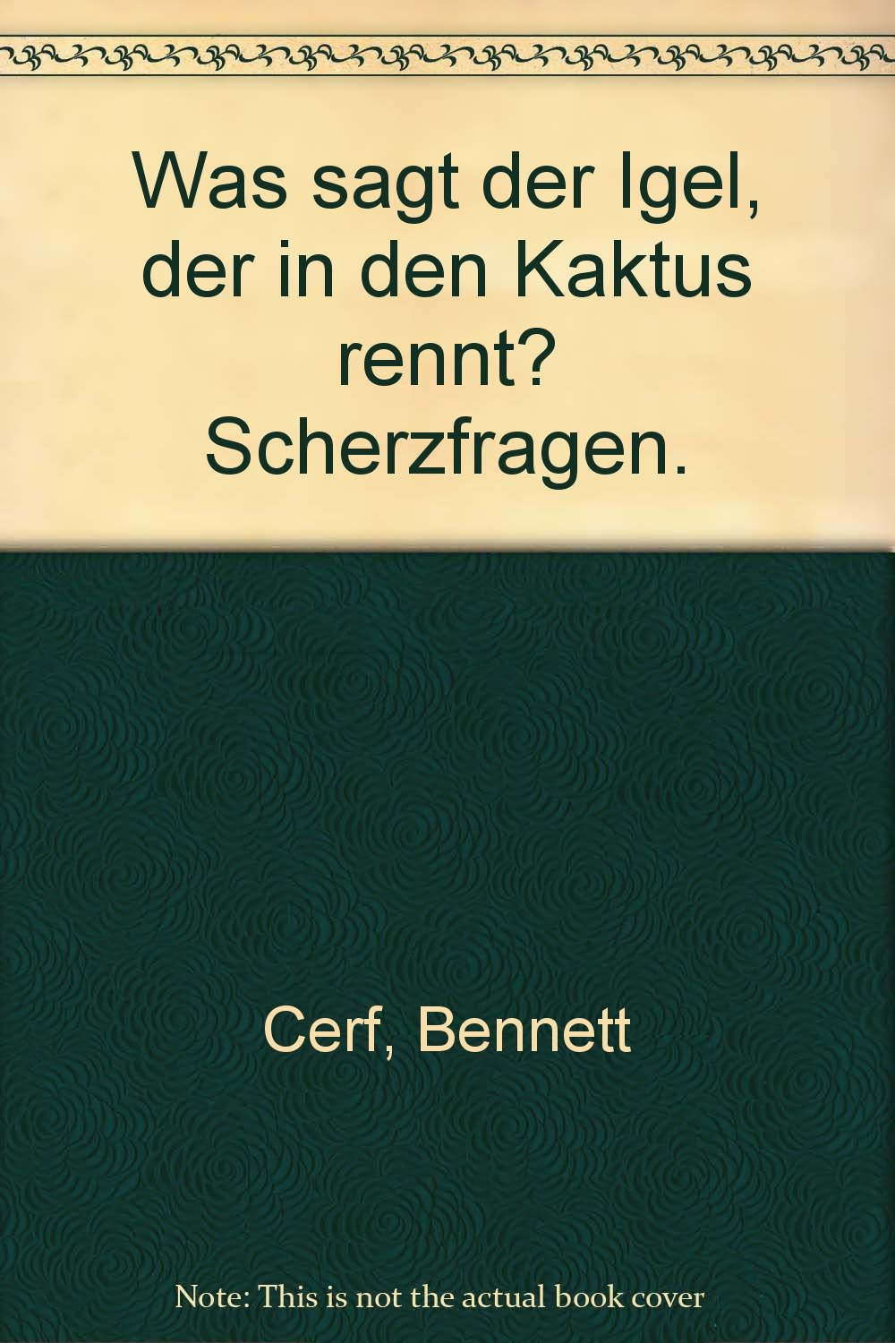 Was sagt der Igel, der in den Kaktus rennt? Scherzfragen. Books