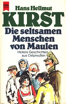 Die seltsamen Menschen von Maulen. Heitere Geschichten aus Ostpreußen. book