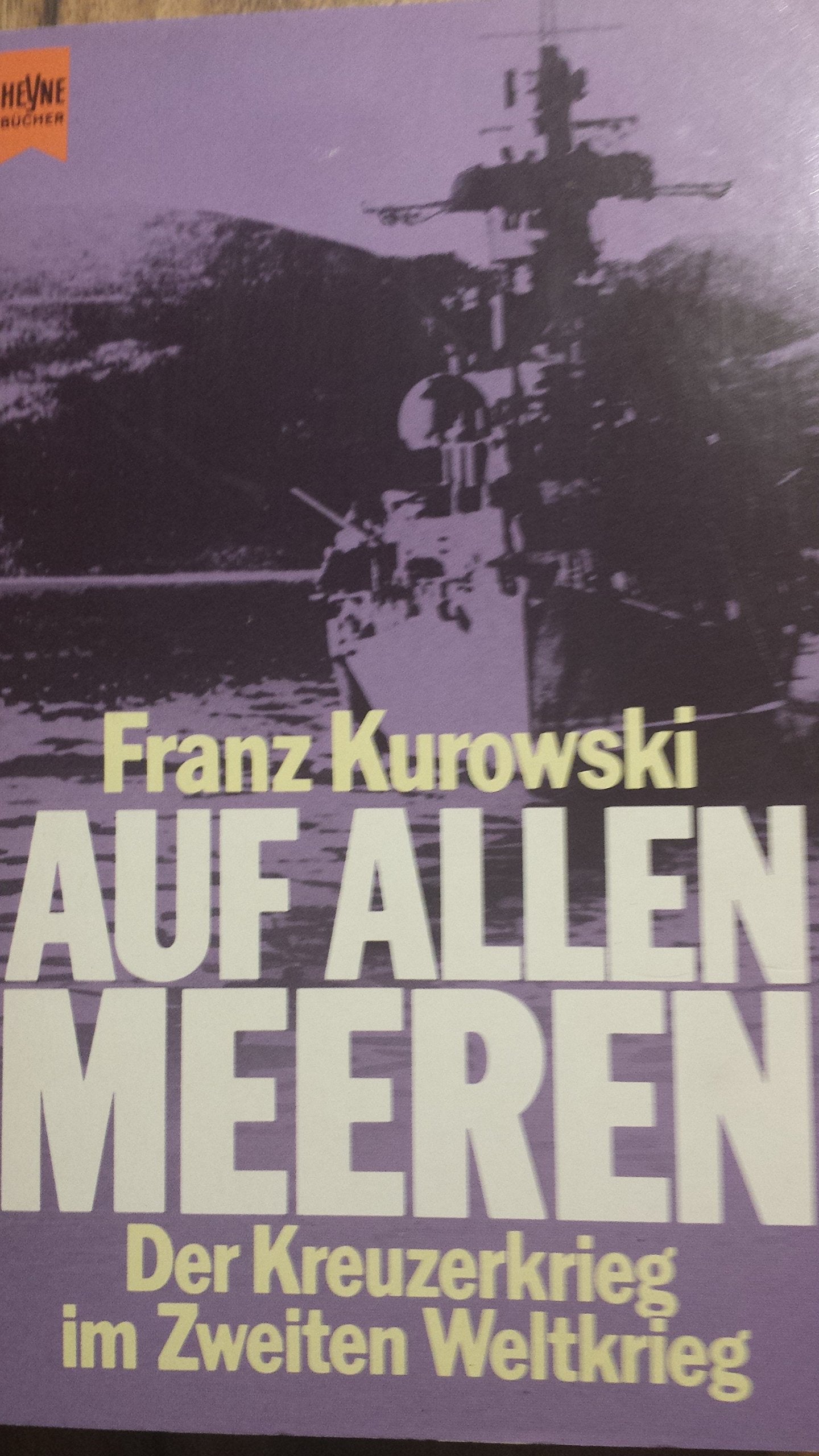 Auf allen Meeren - Der Kreuzerkrieg im Zweiten Weltkrieg Politics & History