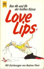 Love Lips. Das Ah und Oh der heißen Küsse. Books