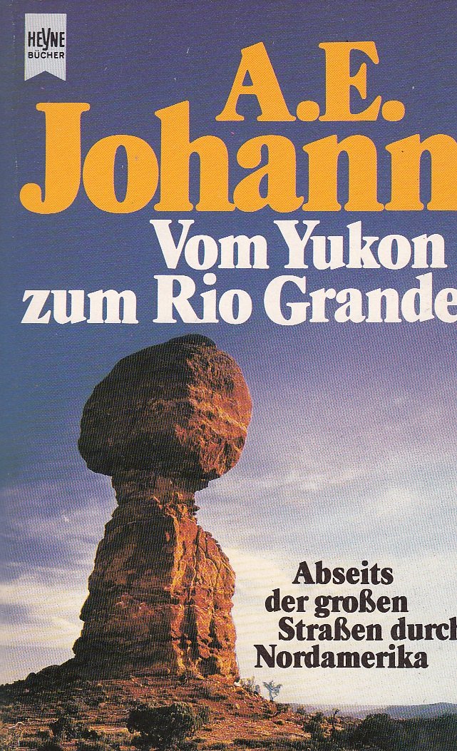 Vom Yukon zum Rio Grande. Abseits der großen Straßen durch Nordamerika. Travelogues