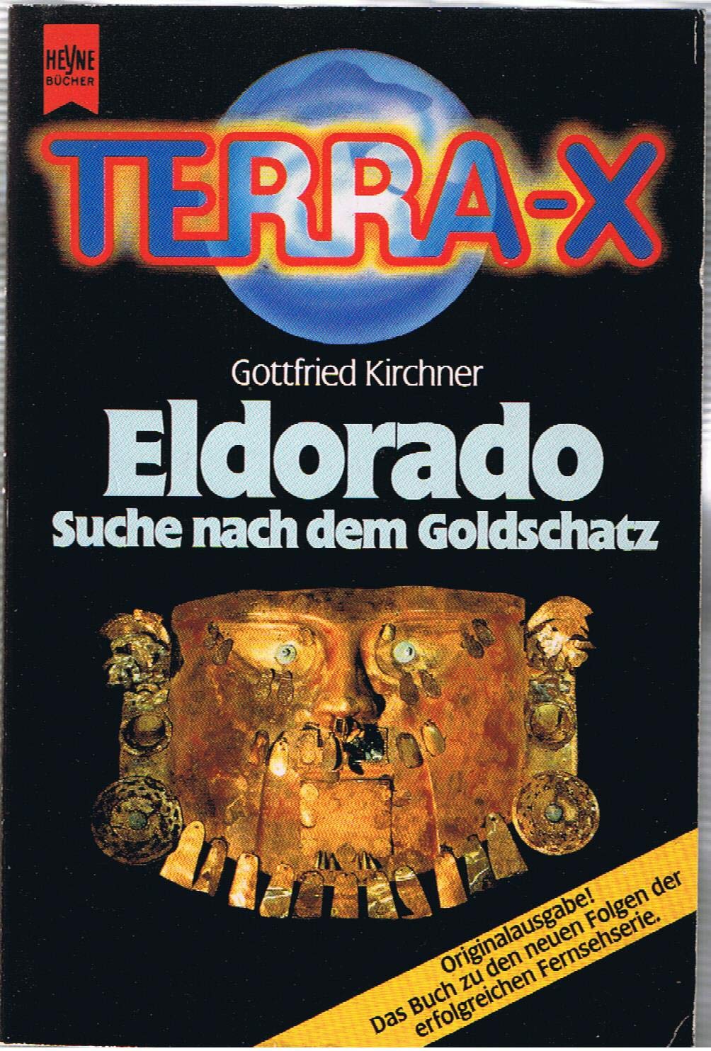 Terra X - Rätsel alter Weltkulturen / Eldorado, Suche nach dem Goldschatz (Heyne Sachbücher (19)) Books