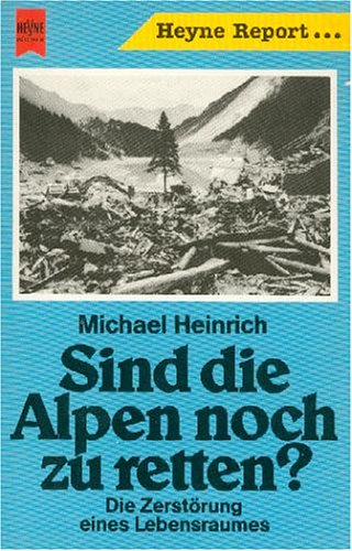 Sind die Alpen noch zu retten? Die Zerstörung eines Lebensraumes. Books