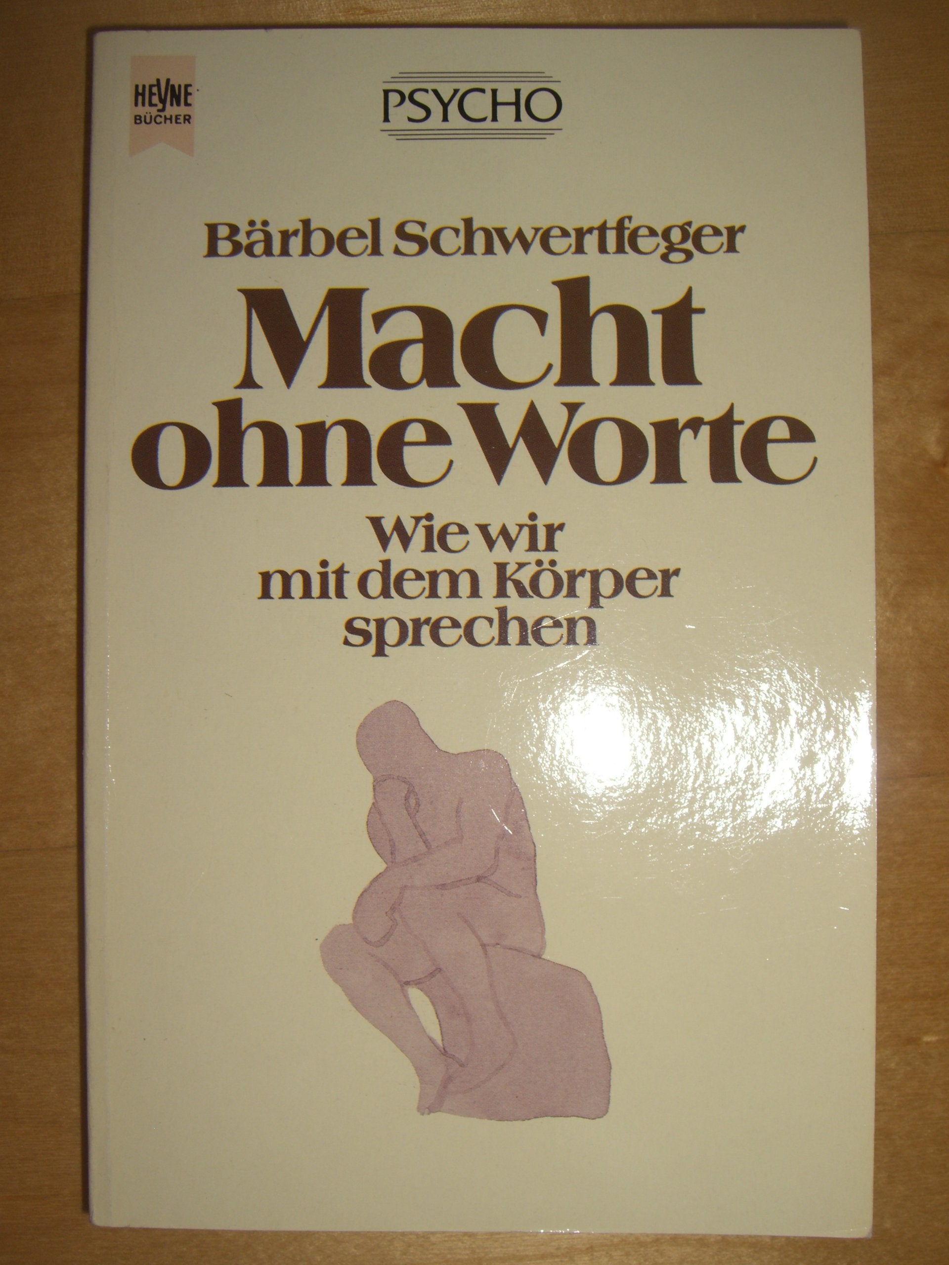 Die Macht ohne Worte. Wie wir mit dem Körper sprechen. Psychology