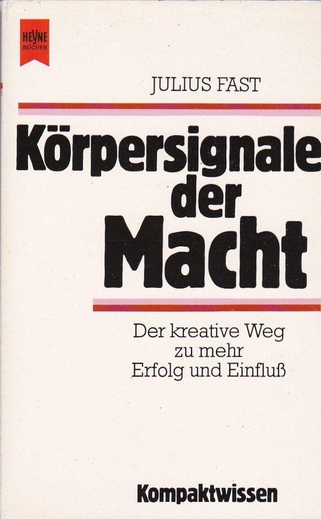 Körpersignale der Macht. Der kreative Weg zu mehr Erfolg und Einfluß. Psychology