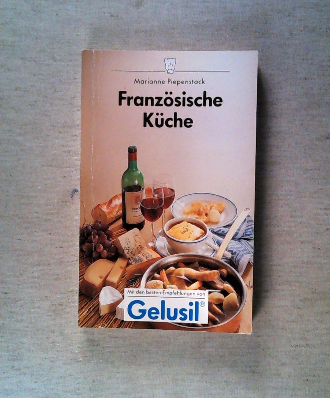 Französische Küche. ( Die Heyne Länderküchen, 1). Cooking & Enjoying