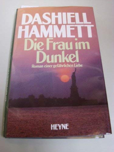 Die Frau im Dunkel. Roman einer gefährlichen Liebe Crime & Thrillers