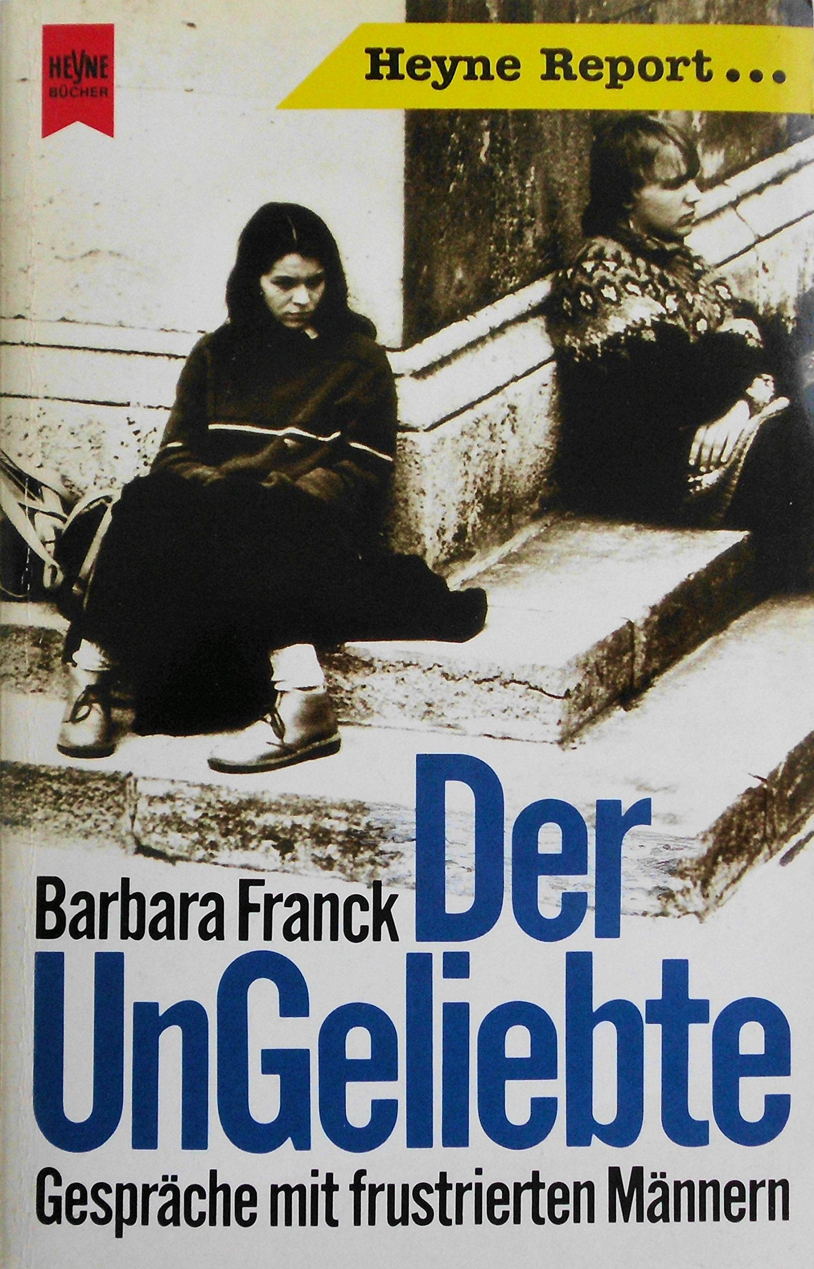 Der UnGeliebte: Gespräche mit frustrierten Männern Social Sciences