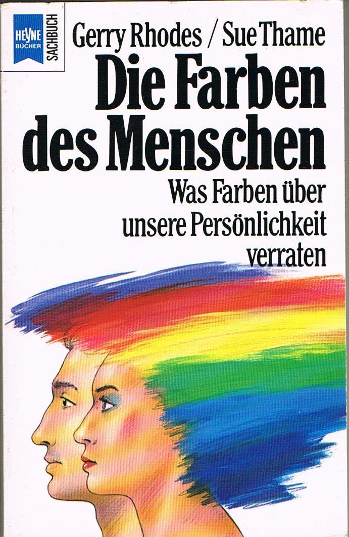 Die Farben des Menschen. Was Farben über unsere Persönlichkeit verraten. Psychology