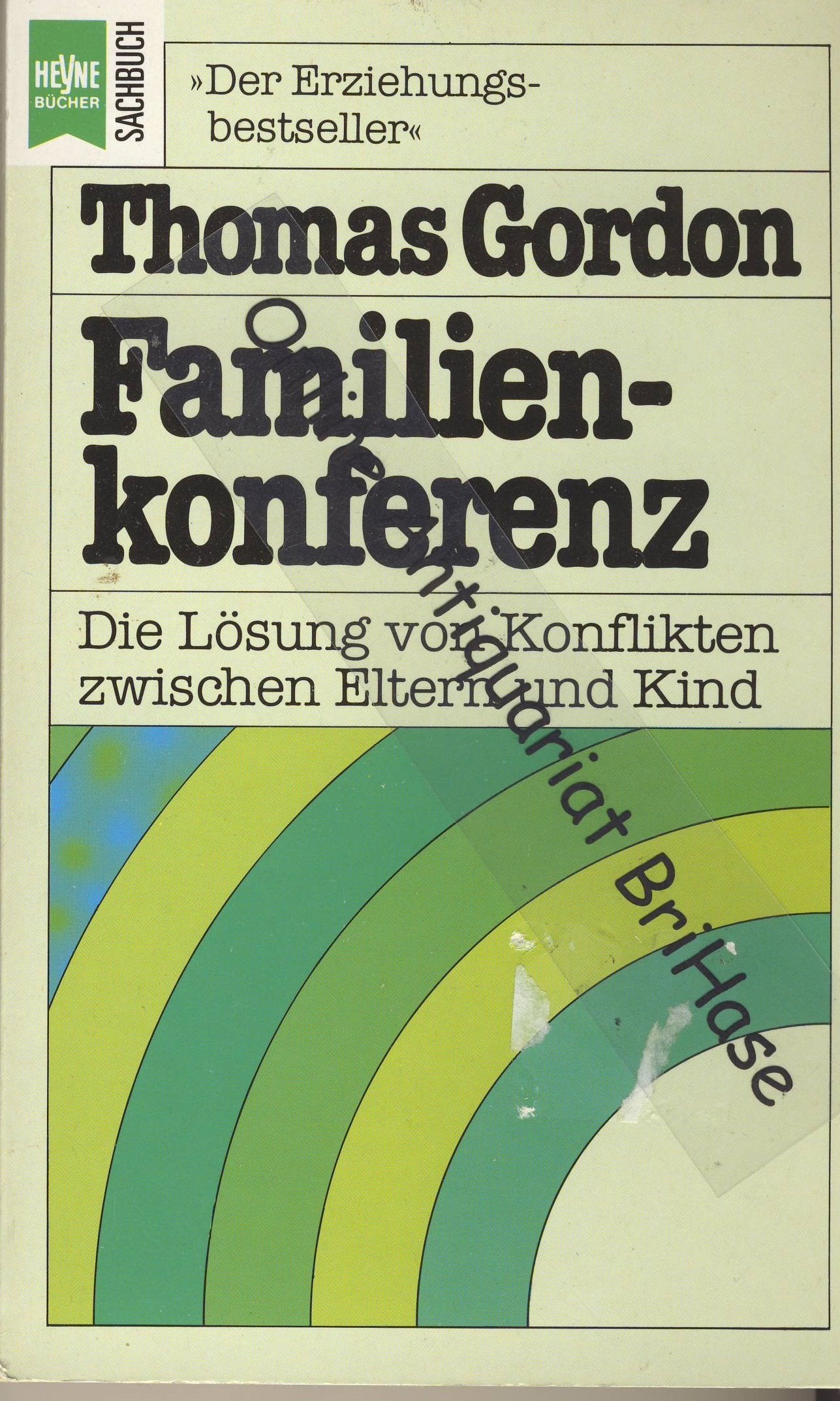 Heyne Sachbuch, Nr.15, Familienkonferenz: Die Lösung von Konflikten zwischen Eltern und Kind Parents & Children