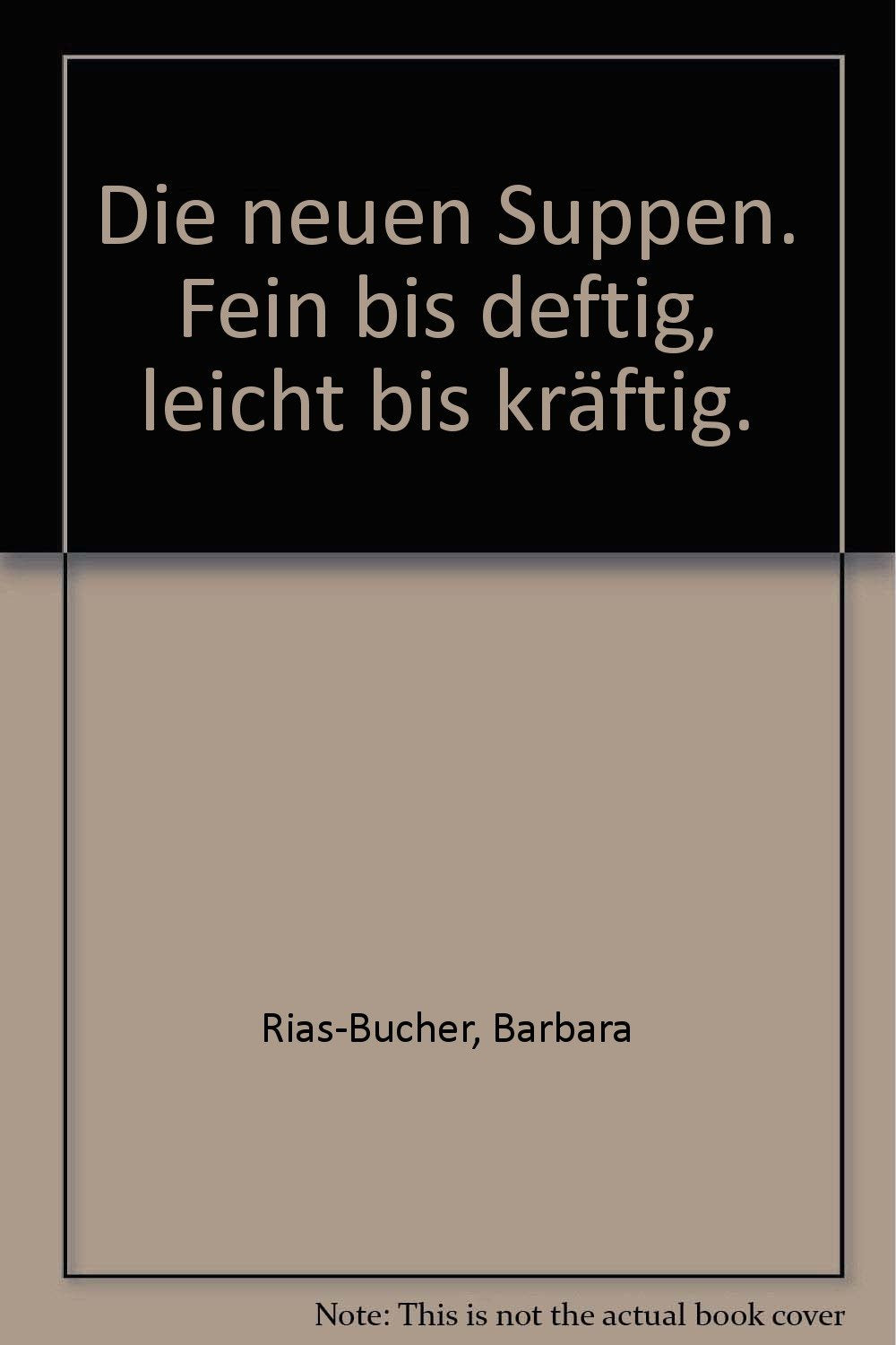 Die neuen Suppen. Fein bis deftig, leicht bis kräftig. Books