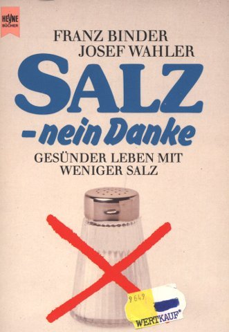 Salz, nein danke. Gesünder leben mit weniger Kochsalz. Medicine