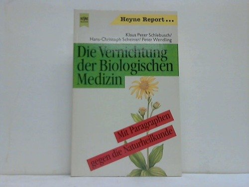 Die Vernichtung der Biologischen Medizin. Mit Paragraphen gegen die Naturheilkunde. Medicine