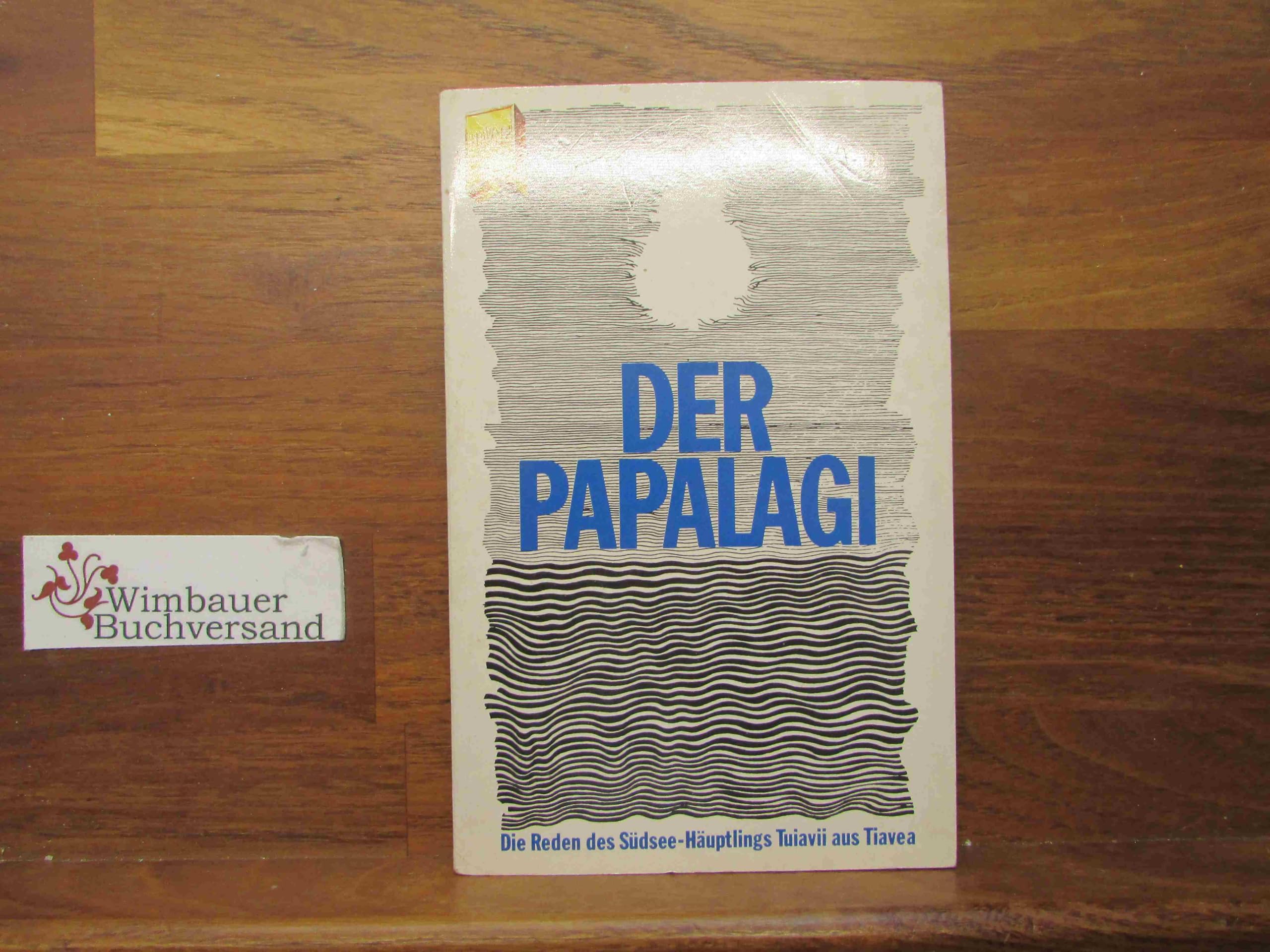 Der Papalagi. Die Reden des Südsee- Häuptlings Tuiavii aus Tiavea. Memories