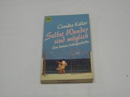 Selbst Wunder sind möglich. Eine heitere Liebesgeschichte. book