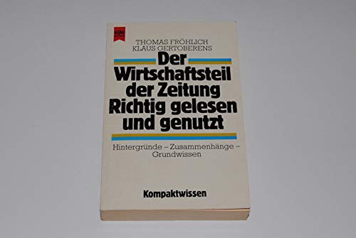 Der Wirtschaftsteil der Zeitung. Richtig gelesen und genutzt. Hintergründe, Zusammenhänge, Grundwissen. Media & Communication