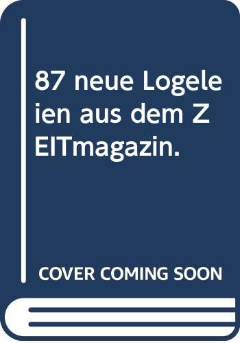 87 neue Logeleien aus dem ZEITmagazin. Leisure & Fun