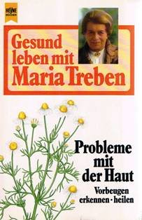 Gesund leben mit Maria Treben. Probleme mit der Haut. Vorbeugen, erkennen, heilen. Books