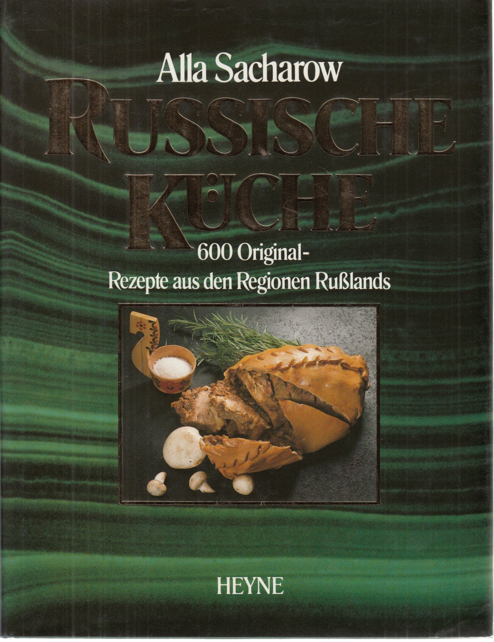 Russische Küche. 600 Originalrezepte aus den Regionen Rußlands Cooking & Enjoying